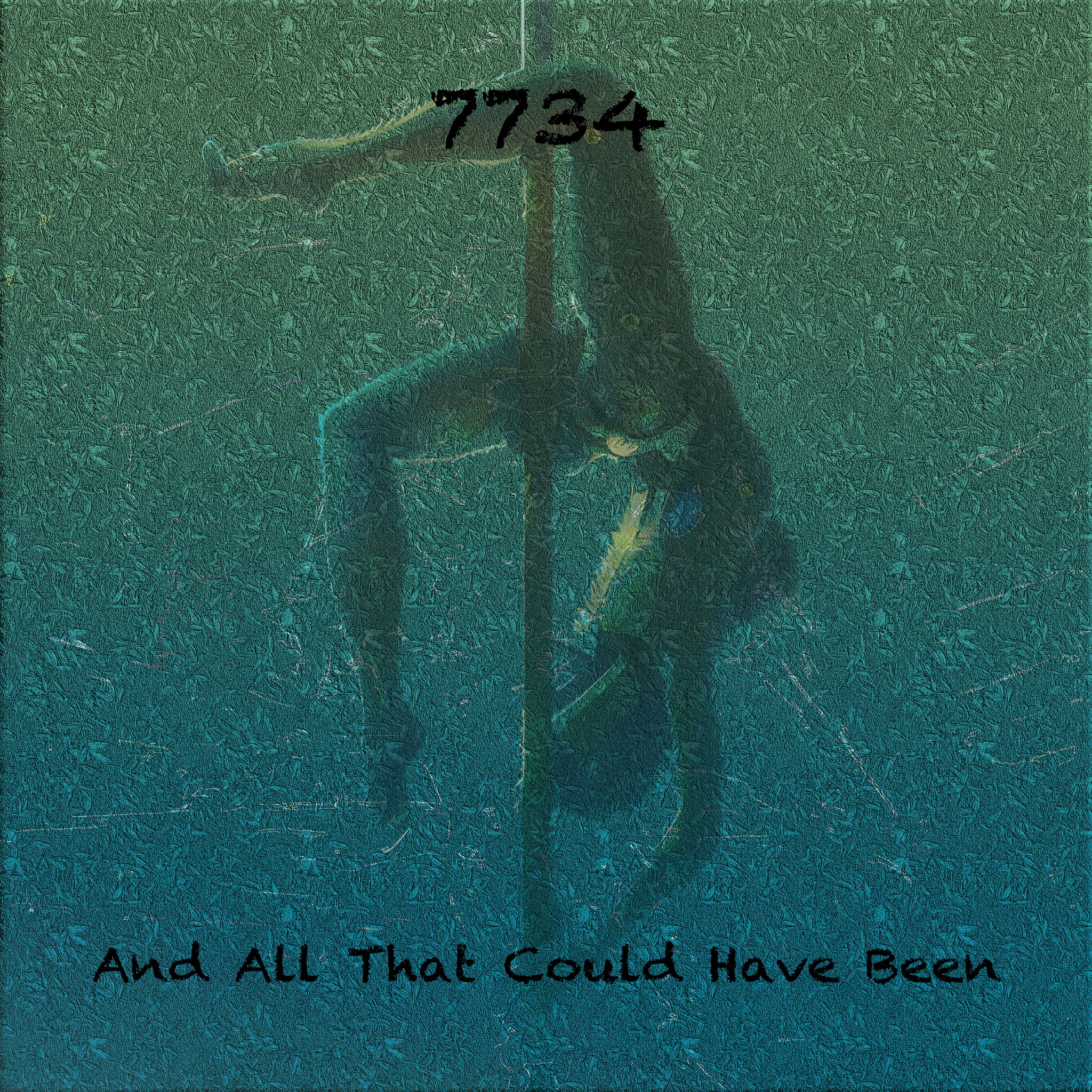 7734 — And All That Could Have Been